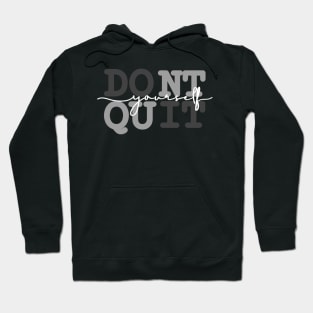 Don't Quit Do It Yourself design Hoodie